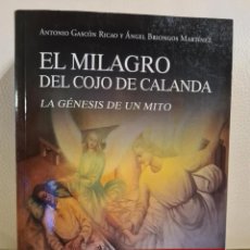 Libros de segunda mano: EL MILAGRO DEL COJO DE CALANDA / ANTONIO GASCÓN RICAO Y ÁNGEL BRIONGOS MARTÍNEZ - MISTERIOS/MILAGROS. Lote 363470150