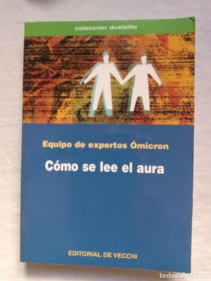 Libros de segunda mano: C&Oacute;MO SE LEE EL AURA / EQUIPO DE EXPERTOS &Oacute;MICRON - Foto 1