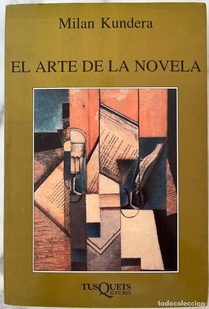 Libros de segunda mano: MILAN KUNDERA, EL ARTE DE LA NOVELA. LIBRO TUSQUETS. - Foto 1