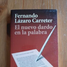 Libros de segunda mano: FERNANDO LÁZARO CARRETER - EL NUEVO DARDO EN LA PALABRA. Lote 363527665