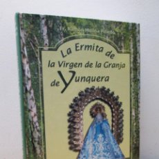 Libros de segunda mano: LA ERMITA DE LA VIRGEN DE LA GRANJA DE YUNQUERA. FR. RAMON MOLINA PIÑEDO. AACHE 1999. Lote 363534950