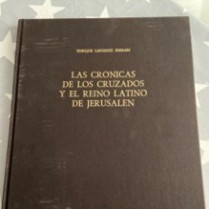 Libros de segunda mano: LAS CRÓNICAS DE LOS CRUZADOS Y EL REINO LATINO DE JERUSALÉN. LAFUENTE FERRARI, ENRIQUE. 1981. Lote 363552290