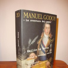 Libros de segunda mano: MANUEL GODOY. LA AVENTURA DEL PODER - EMILIO LA PARRA - TUSQUETS, MUY BUEN ESTADO. Lote 363580725