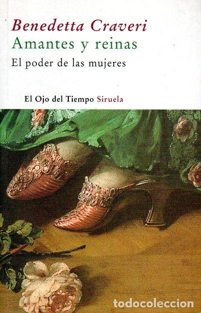 Libros de segunda mano: AMANTES Y REINAS . EL PODER DE LAS MUJERES - BENEDETTA CRAVERI - Foto 1