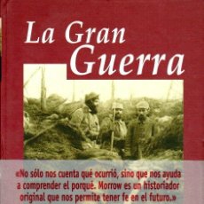 Libros de segunda mano: LA GRAN GUERRA - JOHN H. MORROW, JR.. Lote 363584215