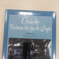 Libros de segunda mano: OVIEDO. CRONICA DEL FIN DE SIGLO. TOMO III. 1961 - 1975. JUAN DE LILLO. EDICIONES NOBEL. PRECINTADO. Lote 363606465