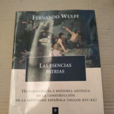 Libros de segunda mano: LAS ESENCIAS PATRIAS - FERNANDO WULFF. CRÍTICA. Lote 363611760