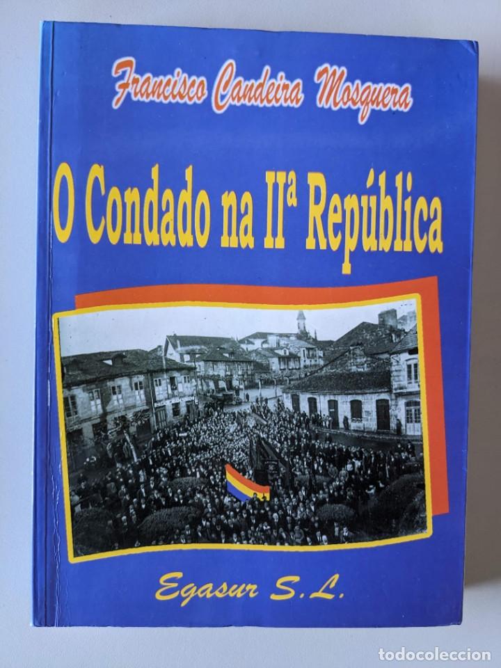 Gebrauchte B&uuml;cher: O CONDADO NA II REPUBLICA - FRANCISCO CANDEIRA MOSQUERA - EGASUR, S.L.