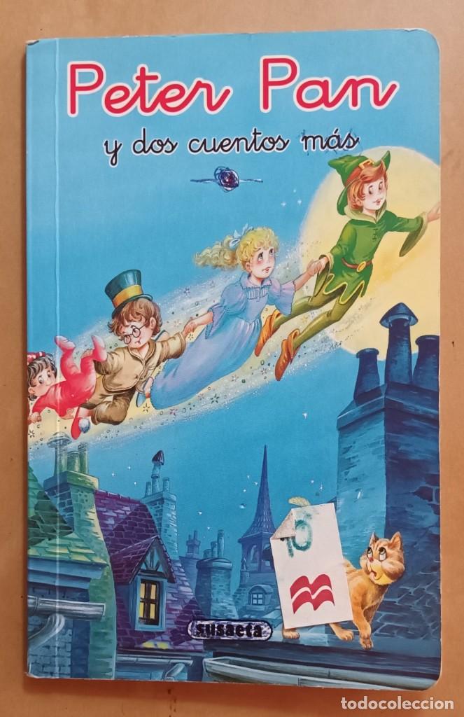 Libros de segunda mano: PETER PAN Y DOS CUENTOS MAS - SUSAETA - 1992 - Foto 1