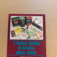 Libros de segunda mano: 1º MANUAL ESPAÑOL DE RECARGA - ARMAS CORTAS - ANGEL POLVOROSA - EDITORIAL NUEVA PRENSA - ANGEL POLVO. Lote 363732270