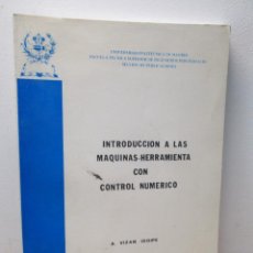 Libros de segunda mano: INTRODUCCION A LAS MAQUINAS-HERRAMIENTA CON CONTRLO NUMERICO. A.VIZAN IDOIPE. U.POLITECNICA MADRID. Lote 363760195