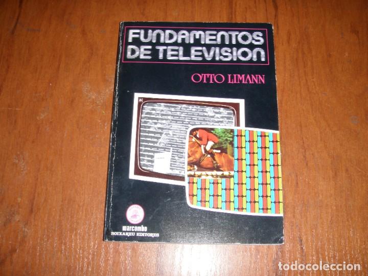 Libros de segunda mano: LIBRO FUNDAMENTOS DE TELEVISI&Oacute;N OTTO LIMANN MARCOMBO - Foto 1