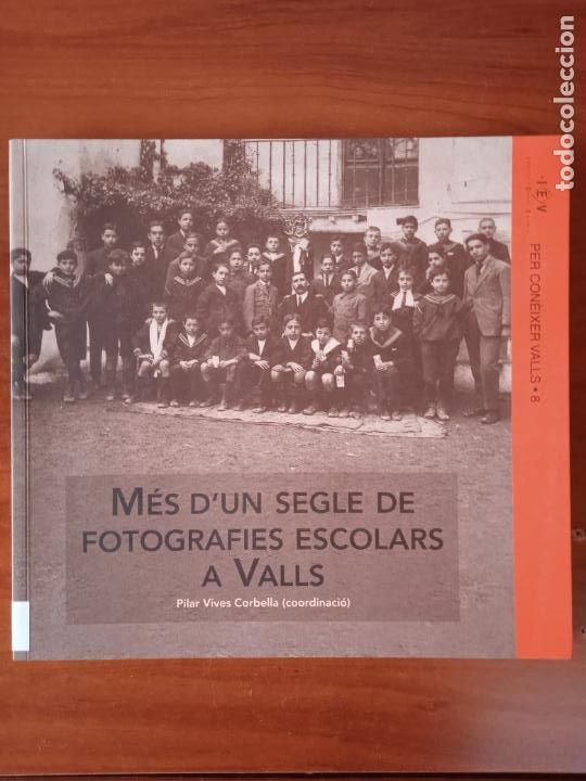 Second hand books: M&eacute;s d'un segle de fotografies escolars a Valls.