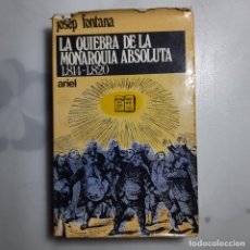 Libros de segunda mano: LA QUIEBRA DE LA MONARQUÍA ABSOLUTA, 1814-1820. JOSEP FONTANA. ARIEL. 1971.. Lote 363851125