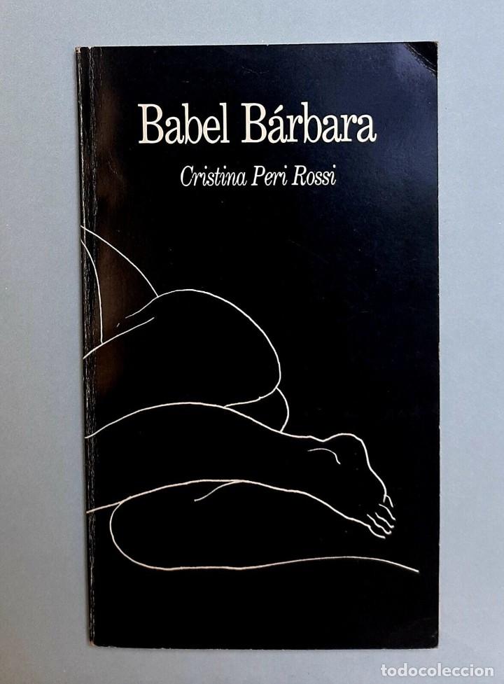Libros de segunda mano: Peri Rossi, Cristina - Babel B&aacute;rbara - Primera Edici&oacute;n - 1990 - - Foto 1