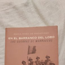 Libros de segunda mano: EN EL BARRANCO DEL LOBO.LAS GUERRAS DE MARRUECOS.MARIA ROSA DE MADARIAGA.ALIANZA EDITORIAL 2005. Lote 363860800