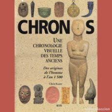 Libros de segunda mano: CHRONOS. UNE CHRONOLOGIE VISUELLE DES TEMPS ANCIENS. DES ORIGINES DE L'HOMME À L'AN 1500.. Lote 363871445