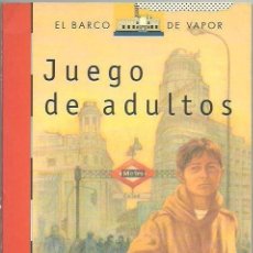 Libros de segunda mano: JUEGO DE ADULTOS - EL BARCO DE VAPOR - SM. Lote 364018141