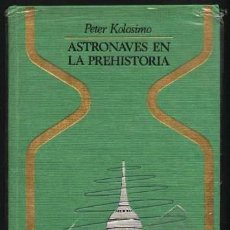 Libros de segunda mano: ASTRONAVES EN LA PREHISTORIA. - KOLOSIMO, PETER.. Lote 364019856