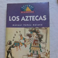 Libros de segunda mano: LOS AZTECAS / MANUEL YAÑEZ SOLANA. Lote 364021626