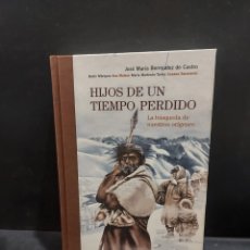 Livros em segunda mão: HIJOS DE UN TIEMPO PERDIDO...LA BUSQUEDA DE NUESTROS ORÍGENES...J.M.B. DE CASTRO...2004.... Lote 364048286