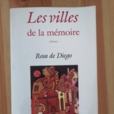 Libros de segunda mano: LES VILLES DE LA MÉMOIRE -ROSA DE DIEGO- EDITORIAL HUMANITAS. Lote 364051726
