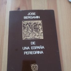 Libros de segunda mano: DE UNA ESPAÑA PEREGRINA. JOSÉ BERGAMIN. AL-BORAK 1972. Lote 364053816