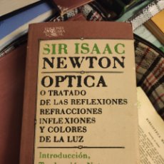 Libros de segunda mano: SIR ISAAC NEWTON OPTICA O TRATADO DE LAS REFLEXIONES.... ALFAGUARA CARLOS SOLIS. Lote 364057421