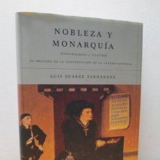 Libros de segunda mano: NOBLEZA Y MONARQUIA. LUIS SUAREZ FERNANDEZ. LA ESFERA DE LOS LIBROS. 2003. Lote 364063191