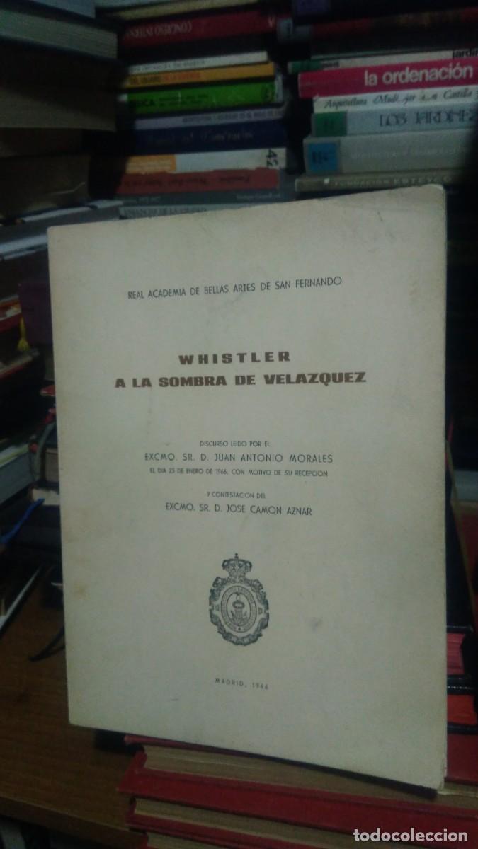 Libros de segunda mano: WHISTLER A LA SOMBRE DE VELAZQUEZ, REAL ACADEMIA DE BELLAS ARTES DE SAN FERNANDO, MADRID 1966