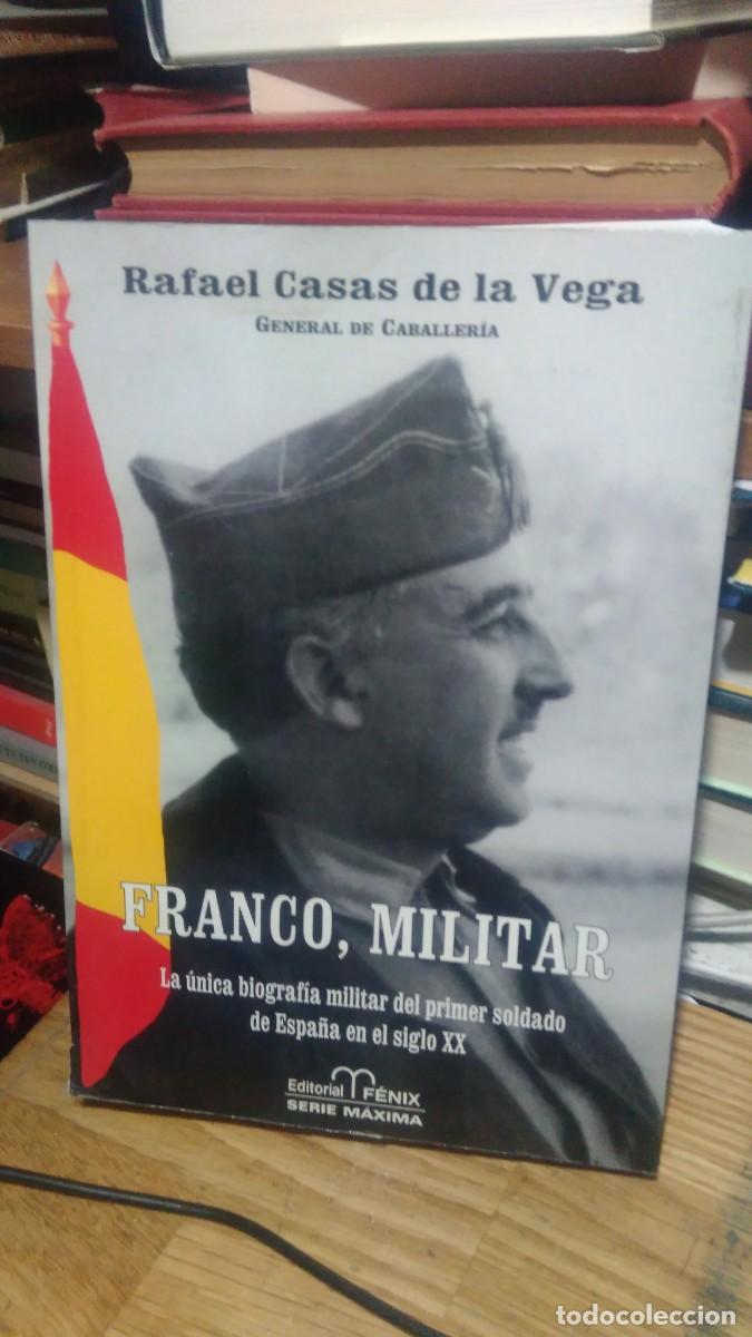 Libros de segunda mano: FRANCO, MILITAR, RAFAEL CASAS DE LA VEGA, ED. FENIX M&Aacute;XIMA - Foto 1
