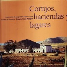 Libros de segunda mano: CORTIJOS, HACIENDAS Y LAGARES. ARQUITECTURA DE LAS GRANDES EXPLOTACIONES AGRARIAS. ALMERÍA. ANAL-010. Lote 364106866