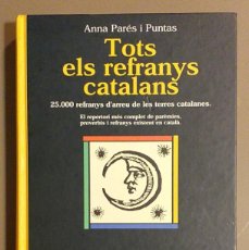 Libros de segunda mano: TOTS ELS REFRANYS CATALANS. ANNA PARÉS PUNTAS. 25.000 REFRANYS DE LES TERRES CATALANES. EDICIONS 62