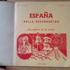 Libros de segunda mano: ESPAÑA, BELLA DESCONOCIDA, DESCUBIERTA EN 45 MAPAS, R.J. MICHEL, F. NATHAN, S/F.