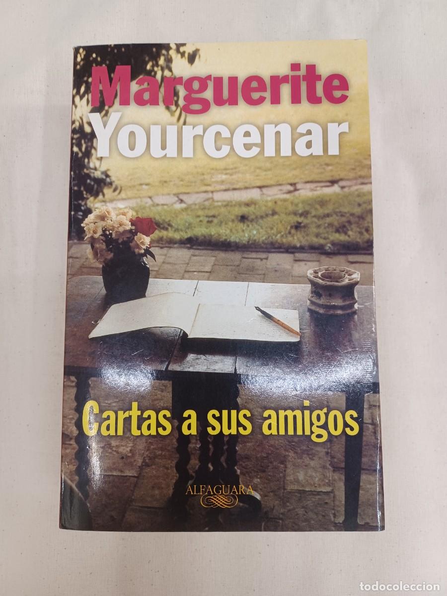 Libros de segunda mano: YOURCENAR, MARGUERITE. CARTAS A SUS AMIGOS - Foto 1
