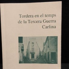 Libros de segunda mano: TORDERA EN EL TEMPS DE LA TERCERA GUERRA CARLINA / JOAN BOU PLA / 2017 / COMO NUEVO.. Lote 364337371