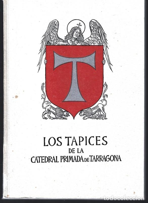 Libros de segunda mano: LOS TAPICES DE LA CATEDRAL PRIMADA DE TARRAGONA - Foto 1
