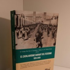 Libros de segunda mano: EL CATALANISME DAVANT DEL FEIXISME 1919-2018 - ARNAU GONZÀLEZ, ENRIC UCELAY, XOSÉ M. NÚÑEZ. Lote 364420711