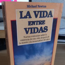 Libros de segunda mano: LA VIDA ENTRE VIDAS - NEWTON, MICHAEL. Lote 364445146