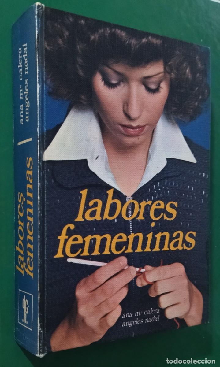 Libros de segunda mano: Labores Femeninas. Ana M&ordf; Calera/&Aacute;ngeles Nadal. 1972. En buen estado.