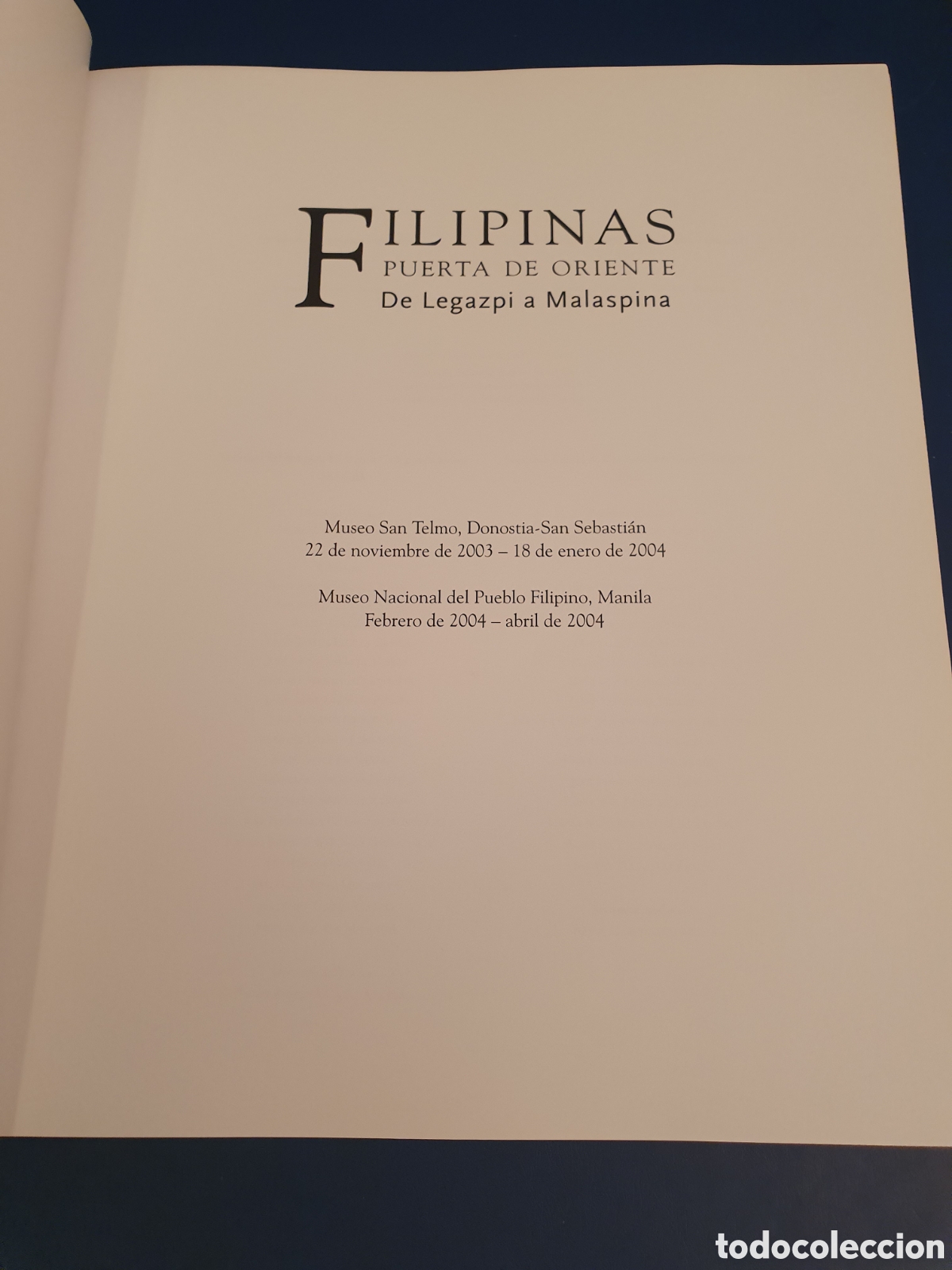 Libros de segunda mano: FILIPINAS PUERTA DE ORIENTE DE LEGAZPI A MALASPINA 2003 - Foto 4
