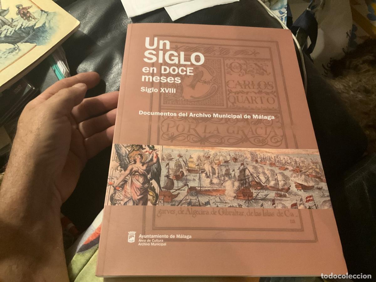 Gebrauchte B&uuml;cher: Un siglo en 12 doce meses siglo XVIII documentos del archivo municipal de malaga alameda