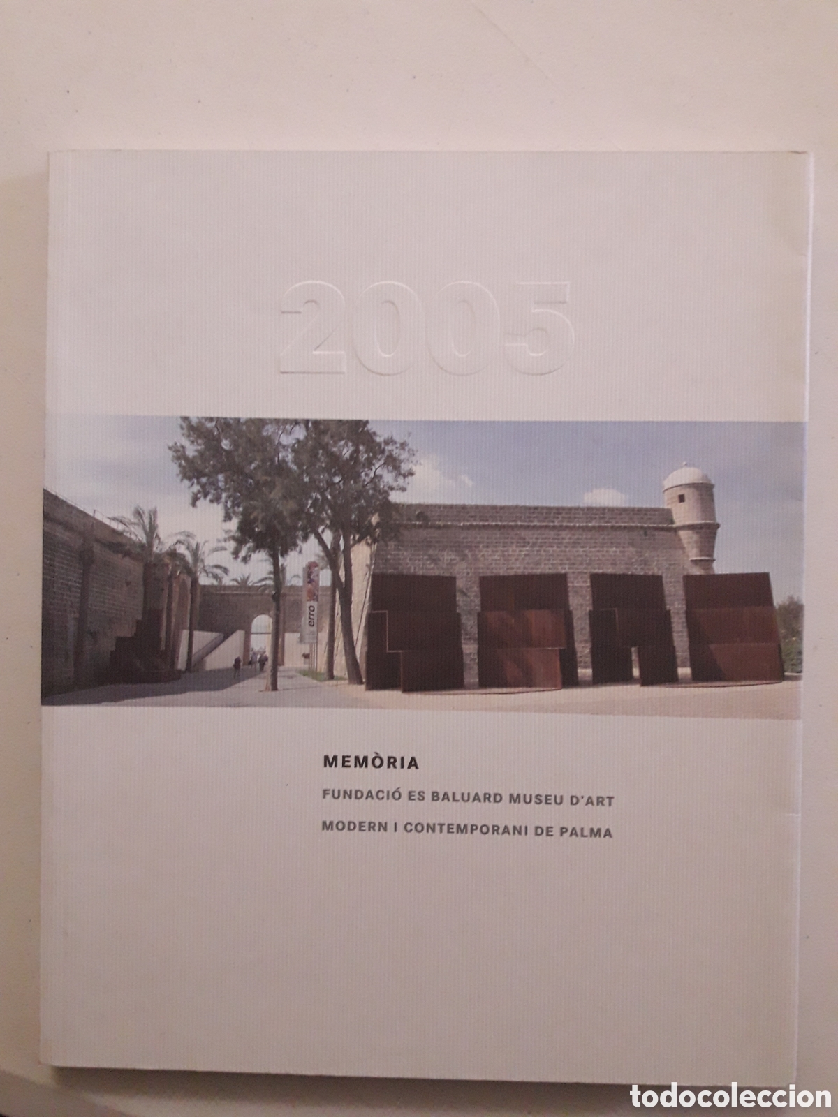 Second hand books: MEMORIA ANUAL 2005 MUSEO ARTE CONTEMPOR&Aacute;NEO ES BALUARD. PALMA DE MALLORCA