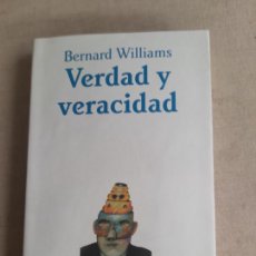 Libros de segunda mano: VERDAD Y VERACIDAD. BERNARD WILLIAMS. 2006 306PP. Lote 364745466