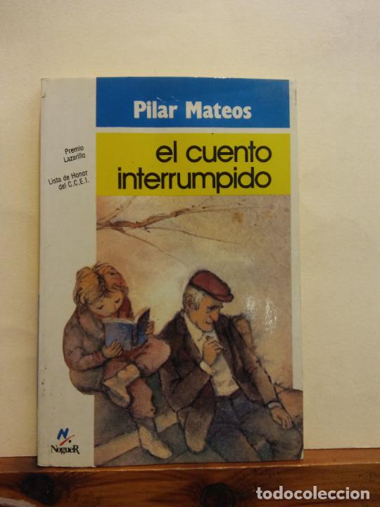 Libros de segunda mano: EL CUENTO INTERRUMPIDO. PILAR MATEOS. EDITORIAL NOGUER - Foto 1