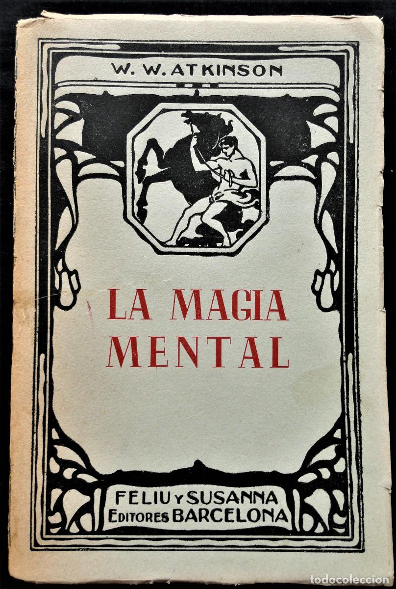 Libros de segunda mano: LA MAGIA MENTAL, por William Walker Atkinson - Foto 1