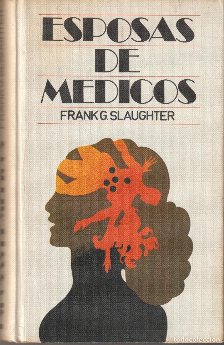 Libros de segunda mano: ESPOSAS DE M&Eacute;DICOS - FRANK SLAUGHTER - Foto 1