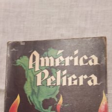 Libros de segunda mano: AMERICA PELIGRA SALVADOR BORREGO.MEXICO 1973.-5ª EDICION. Lote 364888921