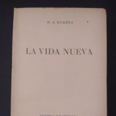 Libros de segunda mano: LA VIDA NUEVA. H.A. MURENA. ED. SUDAMERICANA. 1951. INTONSO.