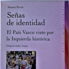 Libros de segunda mano: ANTONIO RIBERA - SEÑAS DE IDENTIDAD (EL PAÍS VASCO VISTO POR LA IZQUIERDA HISTÓRICA). Lote 365245621